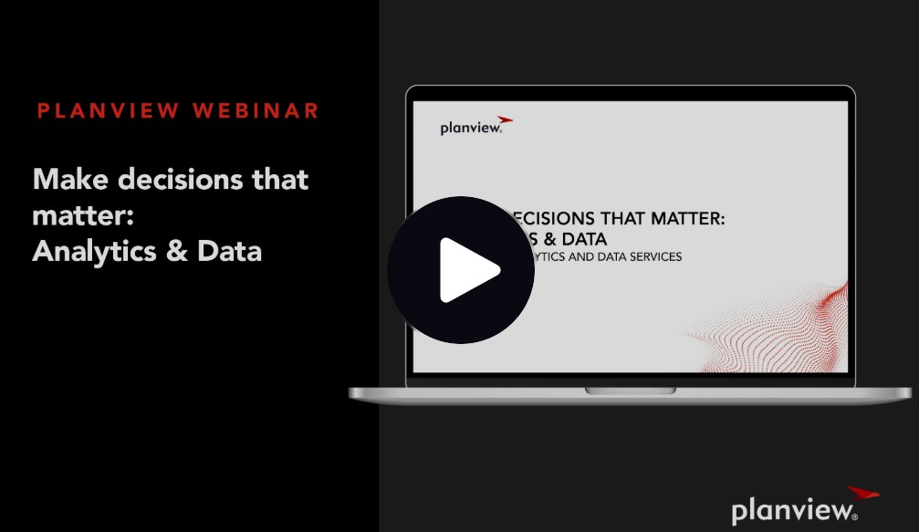 Planview Data & Analytics: Turn Your Planview Data into Decisions That Matter